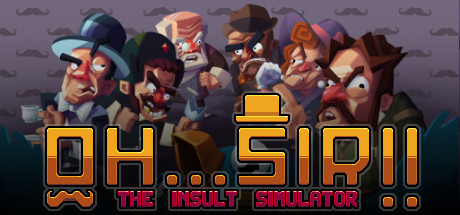 Download Game Oh Sir The Insult Simulator